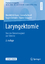 Laryngektomie - Von der Stimmlosigkeit zur Stimme - Glunz, Mechthild; Reuß, Cornelia; Schmitz, Eugen; Stappert, Hanne