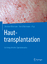 Hauttransplantation - Ein fotografischer Operationsatlas - Ottomann, Christian; Hartmann, Bernd