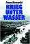 Krieg unter Wasser - U-Boote auf den sieben Meeren 1939 - 1945 - Kurowski, Franz