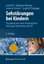 Sehstörungen bei Kindern - Visuoperzeptive und visuokognitive Störungen bei Kindern mit CVI - Zihl, Josef Mendius, Katharina Schuett, Susanne Priglinger, Siegfried