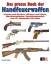 Das grosse Buch der Handwaffen. Pistolen und Revolver, Büchsen und Flinten, Maschinenpistolen, Maschinengewehre - Miller, David
