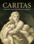 Caritas - Nächstenliebe von den frühen Christen bis zur Gegenwart - Stiegemann, Christoph