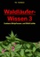 Waldläufer-Wissen 3: Essbare Wildpflanzen und Wildfrüchte - Kai Sackmann