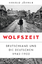 Wolfszeit: Deutschland und die Deutschen 1945 - 1955 | Ausgezeichnet mit dem Preis der Leipziger Buchmesse 2019 - Jähner, Harald