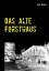 Das alte Forsthaus - Nemitz, Uwe
