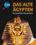 Galileo Wissen: Das alte Ägypten: Im Land der Pharaonen