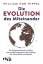 Die Evolution des Miteinander: Ein Evolutionsforscher erklärt, wie soziale Kooperation den Aufstieg der Menschheit ermöglichte - Hippel, William von