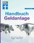 Handbuch Geldanlage - Aktien, Fonds, Anleihen, ?Festgeld, Gold und Co. - Kühn, Stefanie; Kühn, Markus