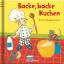 Backe, backe Kuchen: Erste Kinderreime - Höcker, Kirsten