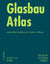 Glasbau Atlas - zweite überarbeitete und erweiterte Auflage - Schittich, Christian; Staib, Gerald; Balkow, Dieter; Schuler, Matthias; Sobek, Werner
