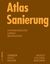 Atlas Sanierung Instandhaltung, Umbau, Ergänzung - Giebeler, Georg, Rainer Fisch  und Harald Krause