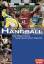 Handball - Die Welt eines faszinierenden Sports - Mit einem Vorwort von IOC Präsident Jacques Rogge - Wunderlich, Erhard