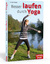 Besser laufen durch Yoga - Tipps für Warm up und Cool down, spezielle Yogaübungen, komplette Trainingseinheiten - Hüster, Kirsten