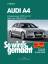 Audi A4, Limousine 12/07-8/15, Avant 3/08-8/15 - So wird's gemacht - Band 147 - Etzold, Rüdiger