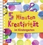 5 Minuten Kreativität im Kindergarten (Kinder, Kunst und Kreativität) - Scherzer, Gabi