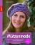 Mützenmode: Selbst gestrickt und kuschelig warm für die ganze Familie (kreativ.kompakt.) - Steinbach, Tanja