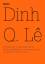 Dinh Q Lê (Documenta 13: 100 Notizen - 100 Gedanken, Band 73) - Dinh Q Lê,Einführung von Dinh Q Lê,Carolyn Christov-Bakargiev