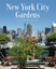 New York City Gardens. - Hofer, Veronika / Schiff, Betsy Pinover.