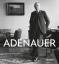 Adenauer - Eine Geschichte in Bildern - A Story in Pictures - Konrad-Adenauer-Stiftung; Bundeskanzler-Adenauer-Haus, Stiftung