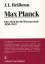 Max Planck. Ein Leben für die Wissenschaft 1858-1947. Mit einer Auswahl der allgemeinverständlichen Schriften von Max Planck. - Heilbron, John L.