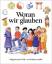 Woran wir glauben. Religionen der Welt, von Kindern erzählt. - Brown, Alan / Langley, Andrew