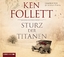 Sturz der Titanen - 1. Teil der Jahrhundertsaga nach den Büchern von Ken Follett - Follett, Ken