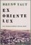 Bruno Taut. Ex Oriente lux - Die Wirklichkeit einer Idee. Eine Sammlung von Schriften 1904-1938 - Speidel, Manfred