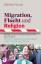 Migration, Flucht und Religion 2 / Praktisch-theologische Beiträge - Durchführungen und Konsequenzen / Regina Polak / Taschenbuch / 334 S. / Deutsch / 2017 / Matthias-Grünewald-Verlag - Polak, Regina