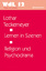 Lernen in Szenen. Psychodrama und Religion: Psychodrama und Religion. Eine Einführung in das Psychodrama-Lernen - Lothar Teckemeyer