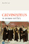 Calvinismus in seiner Vielfalt: Die Bedeutung des Reformators f?r die evangelische Christenheit - Reiner Zimmermann