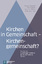 Kirchen in Gemeinschaft - Kirchengemeinschaft? - Weinrich, Michael Moeller, Ulrich Buelow, Vicco von Koch, Heike