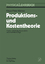 Produktions- und Kostentheorie. Physica-Lehrbuch - Kistner, Klaus-Peter