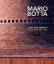 Mario Botta - Light and Gravity. Architecture 1993-2003 - Cappellato, Gabriele