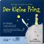 Der Kleine Prinz - Hörspiel - Mit Lorenz Köhler, Bruno Ganz und anderen - Saint-Exupéry, Antoine de