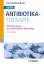 Antibiotika-Therapie - Klinik und Praxis der antiinfektiösen Behandlung - Brodt, Hans-Reinhard
