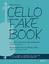 Cello Fake Book - Das große Muckenbuch für alle Gelegenheiten von Klassik bis Jazz. 1-2 Violoncelli, mit Akkorden für Gitarre/Klavier ad lib..
