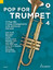 Pop For Trumpet 4: 12 Pop-Hits in Easy Arrangements. Band 4. 1-2 Trompeten. (Pop for Trumpet, Band 4) - Uwe Bye