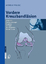Vordere Kreuzbandläsion - Anatomie Pathophysiologie Diagnose Therapie Trainingslehre Rehabilitation - Wilcke, Andreas