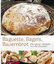 Baguette, Bagels, Bauernbrot - Die besten Rezepte zum Brotbacken