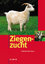 Ziegenzucht (Tierzuchtbücherei) - Gall, Christian F.