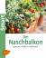 Naschbalkon / Gesund, lecker, dekorativ / Natalie Faßmann / Taschenbuch / Deutsch / 2011 / Verlag Eugen Ulmer / EAN 9783800167012 - Faßmann, Natalie