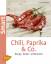 Chili, Paprika & Co - Feurig, lecker, erfrischend - Schumann, Eva