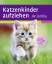 Katzenkinder aufziehen / Ein praktischer Ratgeber für das erste Lebensjahr / Mark Evans / Taschenbuch / Deutsch / 2010 - Evans, Mark