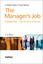 The Manager's Job - Management - Die Kernkompetenzen - Bleis, Christian; Helpup, Antje