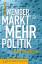 Weniger Markt, mehr Politik / Europa rehabilitieren / Björn Hacker / Taschenbuch / 264 S. / Deutsch / 2018 / Dietz, Bonn / EAN 9783801205348 - Hacker, Björn