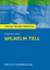 Willhelm Tell von Friedrich Schiller - Textanalyse und Interpretation mit ausführlicher Inhaltsangabe und Abituraufgaben mit Lösungen - Schiller, Friedrich