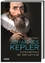 Johannes Kepler - Die Entdeckung der Weltharmonie - Posch, Thomas