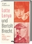 Lotte Lenya und Bertolt Brecht. Das wilde Leben zweier Aufsteiger – erstmals im Doppelporträt. Die Dreigroschenoper in neuem Licht. Weimarer Republik, Flucht aus Deutschland und Leben im Ex - Jürgen Hillesheim