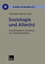 Soziologie und Alter(n) Neue Konzepte für Forschung und Theorieentwicklung - Backes, Gertrud M.