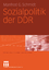 Sozialpolitik der DDR - Schmidt, Manfred G.